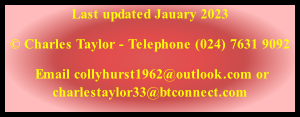 Last updated Jauary 2023 © Charles Taylor - Telephone (024) 7631 9092  Email collyhurst1962@outlook.com or charlestaylor33@btconnect.com  Web Author Peter J Aldersley T: 024 7664 3402 - E: p.j.aldersley@outlook.com